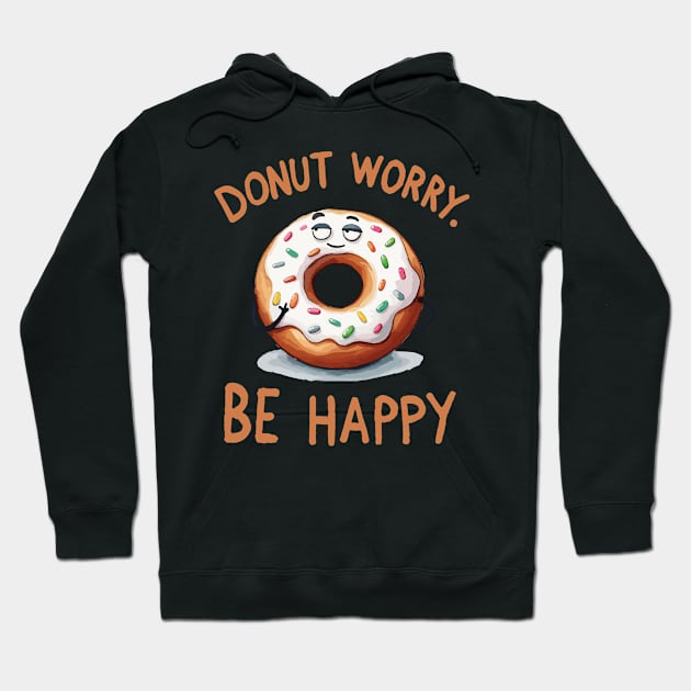 Donut worry be Happy Donut Hoodie by DoodleDashDesigns